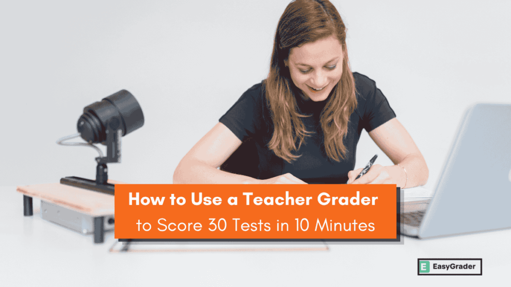 how to score 30 tests in under 10 minutes using teacher grader calculator
